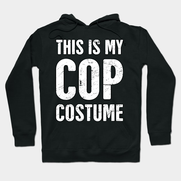 This Is My Cop Costume | Halloween Costume Hoodie by MeatMan